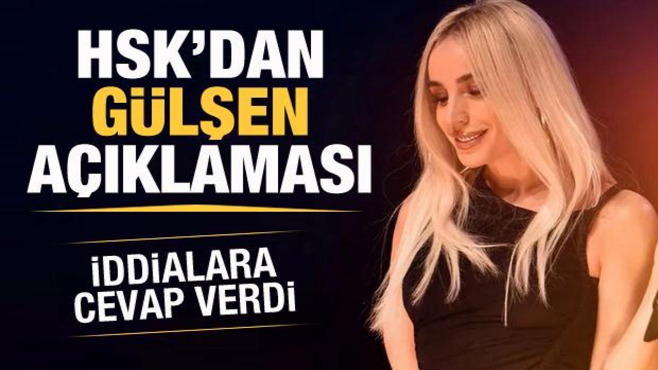 HSK’dan Gülşen açıklaması! Tezlere yanıt verdi