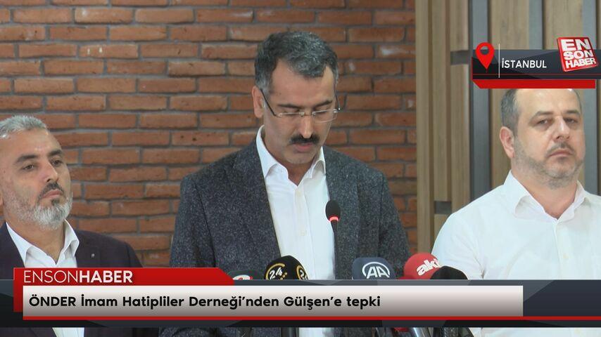 ÖNDER İmam Hatipliler Derneği’nden Gülşen’e tepki