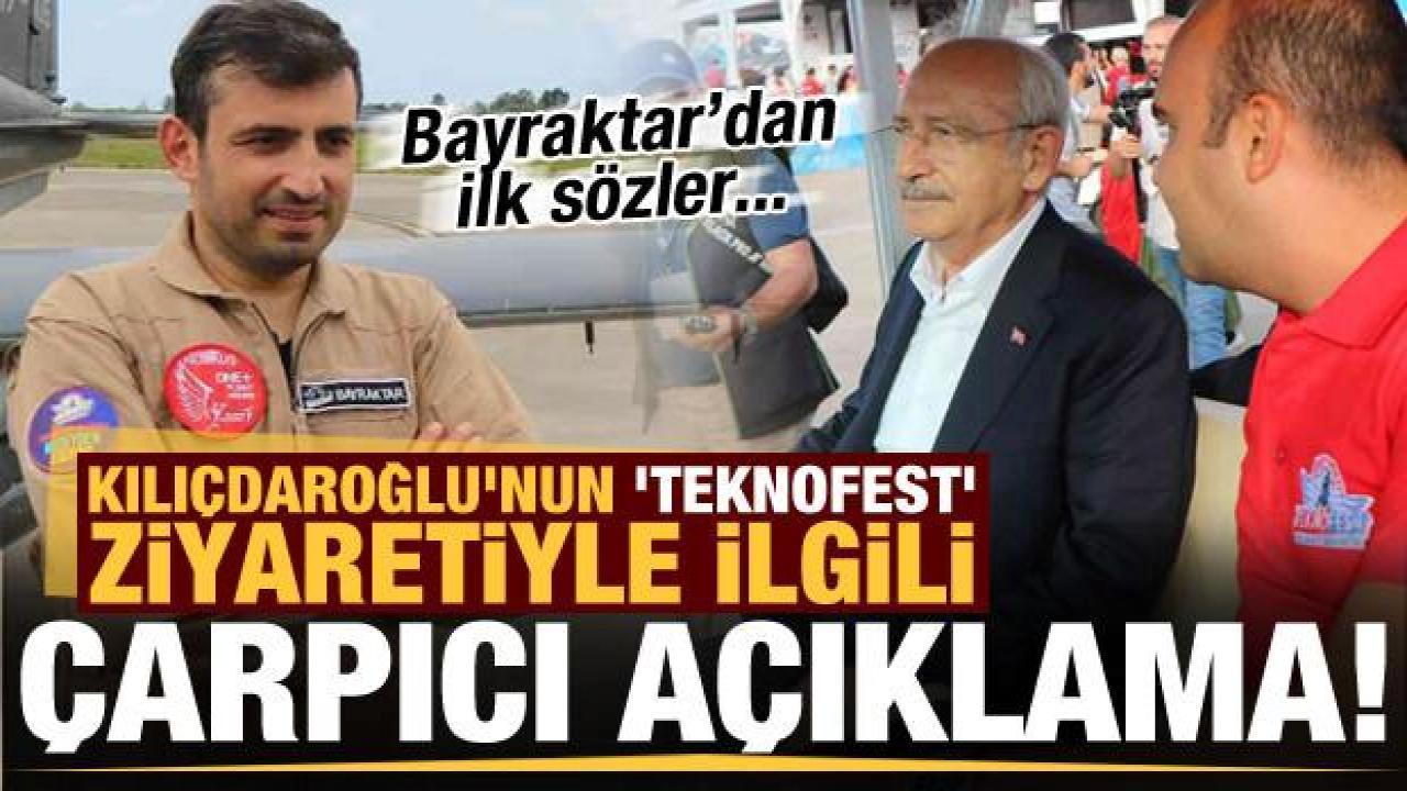 Kılıçdaroğlu’nun ‘Teknofest’ ziyaretiyle ilgili Bayraktar’dan dikkat çeken açıklamalar!