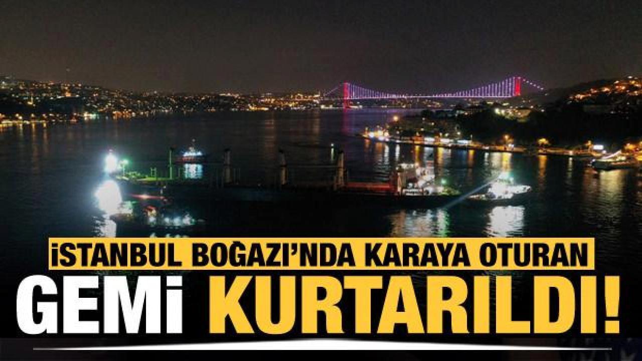 İstanbul Boğazı’nda karaya oturan gemi kurtarıldı