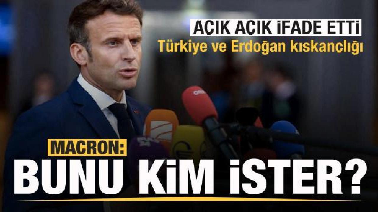 Macron’dan Erdoğan ve Türkiye itirafı: Bunu kim ister…