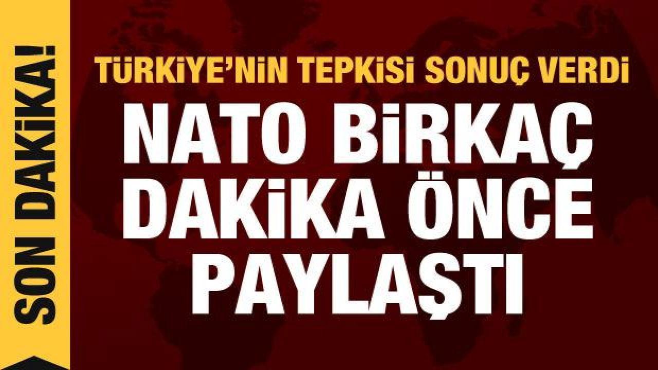 Türkiye’nin tepkisi sonuç verdi: NATO birkaç dakika önce paylaşım yaptı