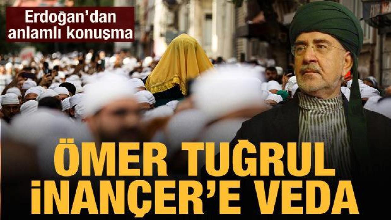 Ömer Tuğrul İnançer son yolculuğuna uğurlandı